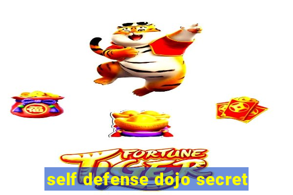 self defense dojo secret